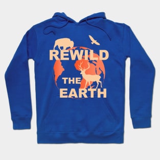 rewilding rewild the earth Hoodie